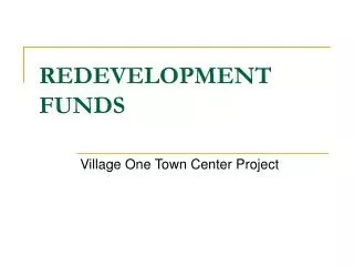 REDEVELOPMENT FUNDS