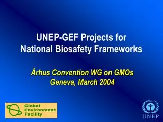 UNEP-GEF Projects for National Biosafety Frameworks