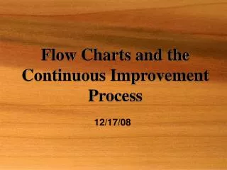 Flow Charts and the Continuous Improvement Process