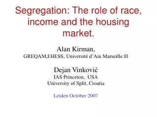 Segregation: The role of race, income and the housing market.