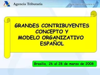 GRANDES CONTRIBUYENTES CONCEPTO Y MODELO ORGANIZATIVO ESPAÑOL