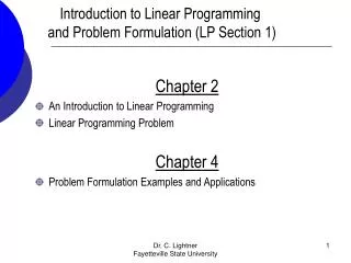 Chapter 2 An Introduction to Linear Programming Linear Programming Problem Chapter 4 Problem Formulation Examples and Ap