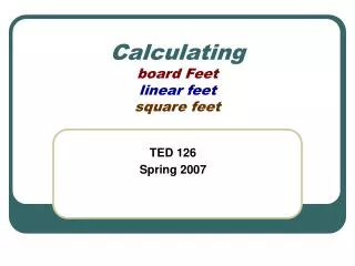 Calculating board Feet linear feet square feet