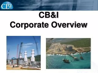 CB&amp;I Corporate Overview