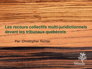 Les recours collectifs multi-juridictionnels devant les tribunaux québécois