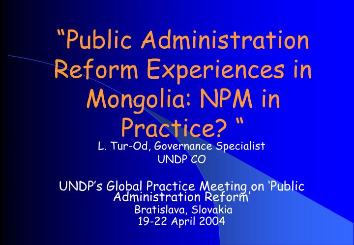 public administration reform experiences in mongolia npm in practice