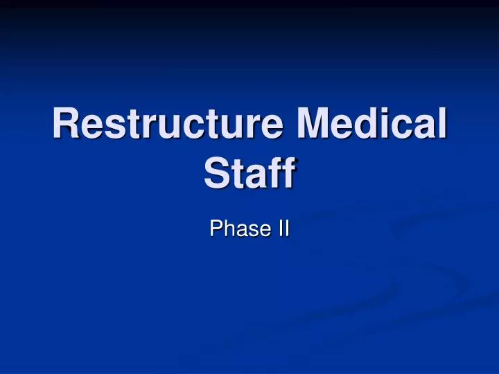restructure medical staff