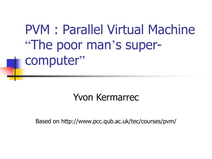 pvm parallel virtual machine the poor man s super computer