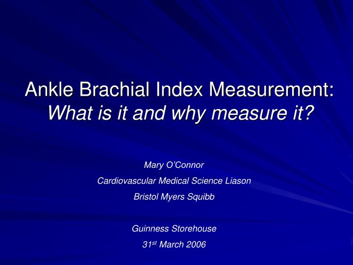 ankle brachial index measurement what is it and why measure it