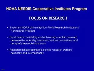 Important NOAA University/Non-Profit Research Institutions Partnership Program Focal point in facilitating and en