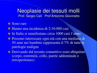 Neoplasie dei tessuti molli Prof. Sergio Calì Prof Antonino Giovinetto