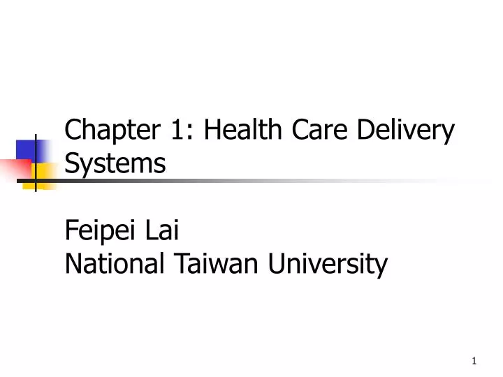 chapter 1 health care delivery systems feipei lai national taiwan university