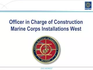 Officer in Charge of Construction Marine Corps Installations West