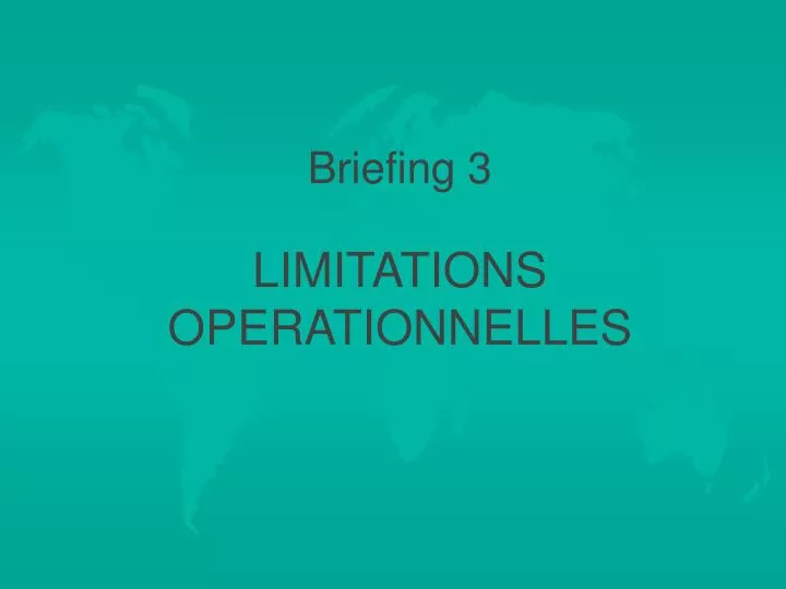 briefing 3 limitations operationnelles