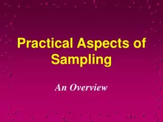 Practical Aspects of Sampling