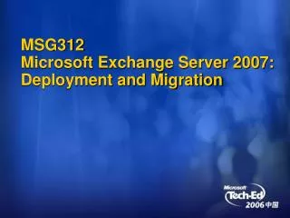 MSG312 Microsoft Exchange Server 2007: Deployment and Migration
