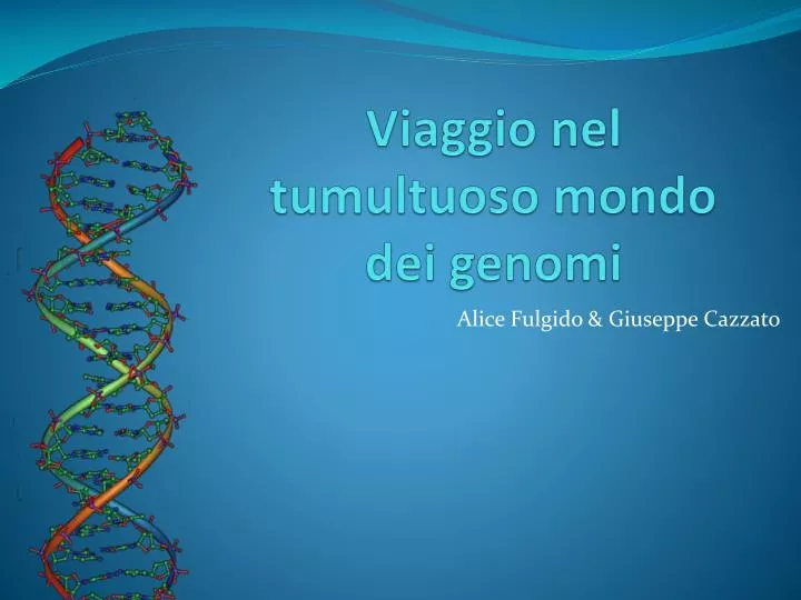 viaggio nel tumultuoso mondo dei genomi