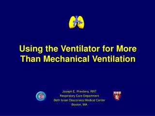 Using the Ventilator for More Than Mechanical Ventilation