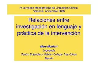 IV Jornadas Monográficas de Lingüística Clínica. Valencia- noviembre 2008