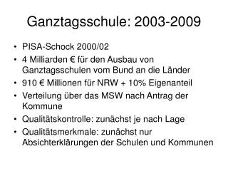 Ganztagsschule: 2003-2009
