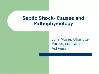 Septic Shock- Causes and Pathophysiology
