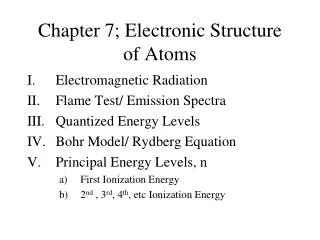 Chapter 7; Electronic Structure of Atoms