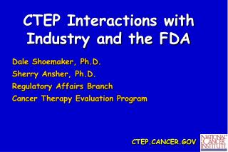 CTEP Interactions with Industry and the FDA