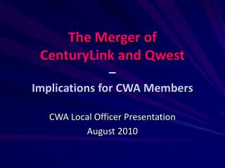 The Merger of CenturyLink and Qwest – Implications for CWA Members