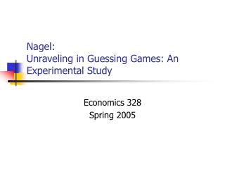 Nagel: Unraveling in Guessing Games: An Experimental Study