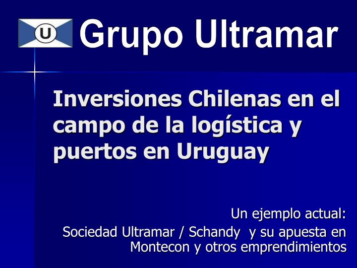 inversiones chilenas en el campo de la log stica y puertos en uruguay