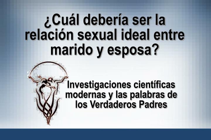 cu l deber a ser la relaci n sexual ideal entre marido y esposa