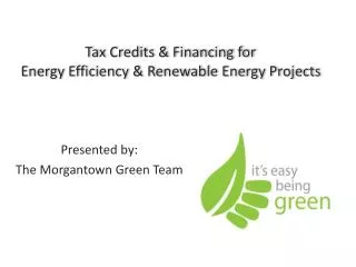 Tax Credits &amp; Financing for Energy Efficiency &amp; Renewable Energy Projects