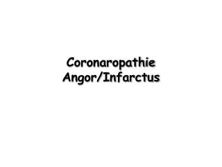 Coronaropathie Angor/Infarctus