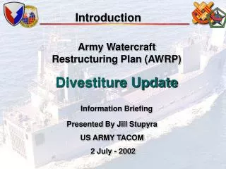 Army Watercraft Restructuring Plan (AWRP) Divestiture Update Information Briefing