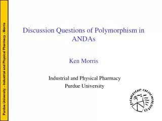 Discussion Questions of Polymorphism in ANDAs Ken Morris