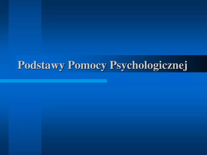 podstawy pomocy psychologicznej