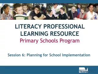 LITERACY PROFESSIONAL LEARNING RESOURCE Primary Schools Program