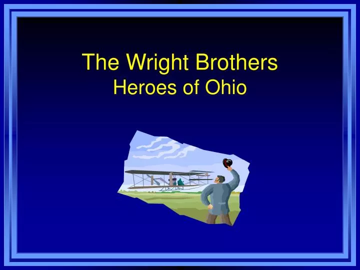 the wright brothers heroes of ohio