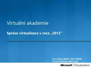 Virtuální akademie Správa virtualizace v roce „2012“