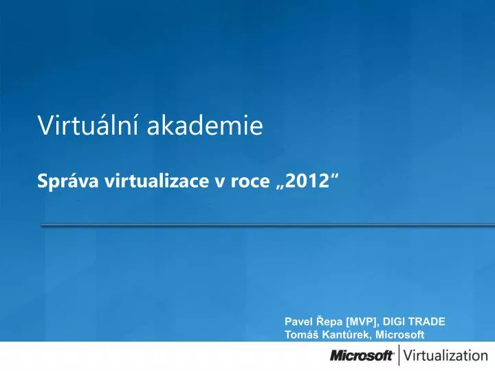 virtu ln akademie spr va virtualizace v roce 2012