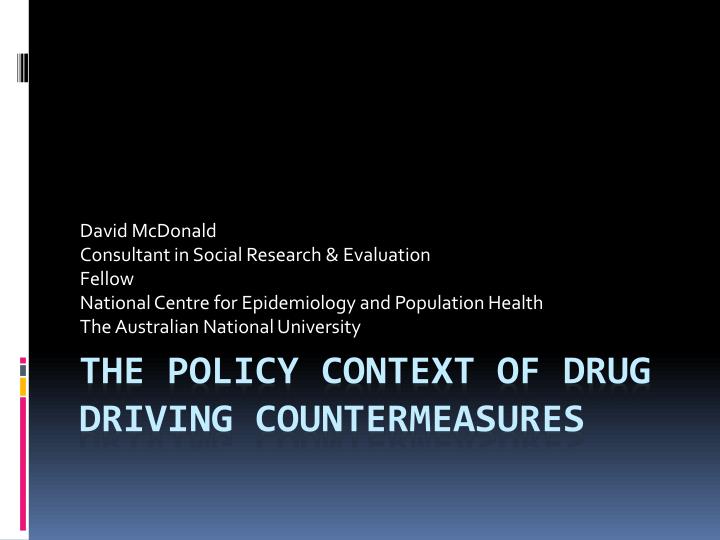 the policy context of drug driving countermeasures