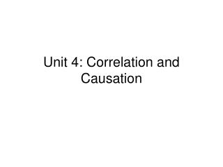 Unit 4: Correlation and Causation