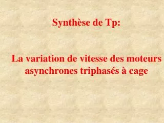 Synthèse de Tp: La variation de vitesse des moteurs asynchrones triphasés à cage