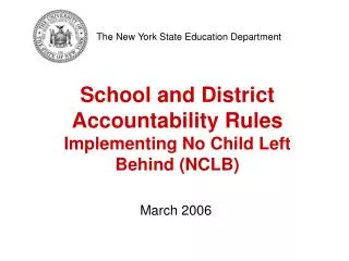 School and District Accountability Rules Implementing No Child Left Behind (NCLB)
