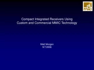 Compact Integrated Receivers Using Custom and Commercial MMIC Technology