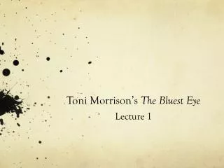 Toni Morrison’s The Bluest Eye Lecture 1