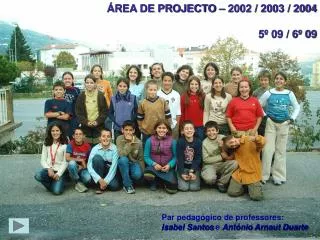 ÁREA DE PROJECTO – 2002 / 2003 / 2004 5º 09 / 6º 09
