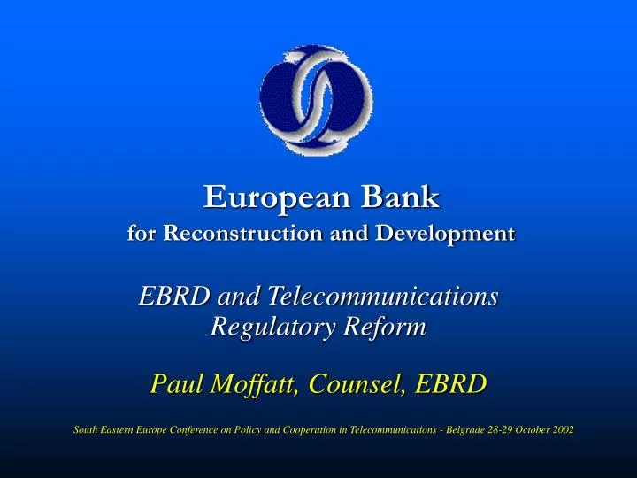 ebrd and telecommunications regulatory reform paul moffatt counsel ebrd