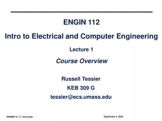 ENGIN 112 Intro to Electrical and Computer Engineering Lecture 1 Course Overview