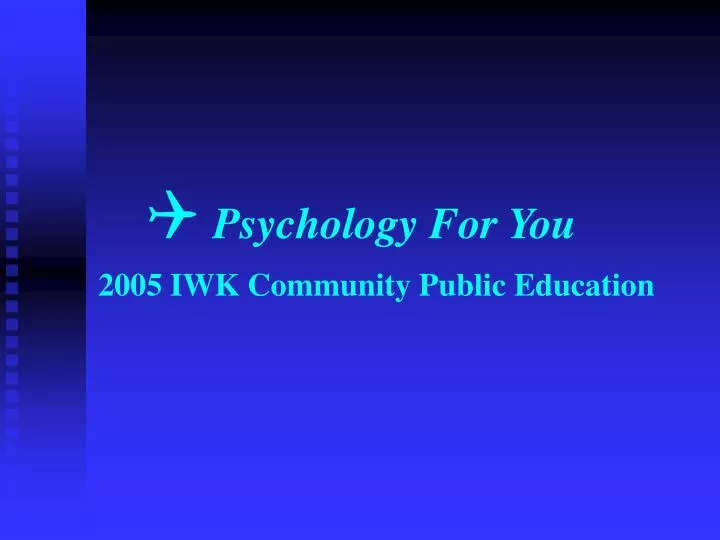 psychology for you 2005 iwk community public education
